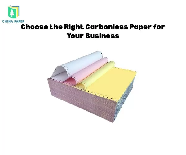 Lựa chọn giấy carbonless phù hợp cho doanh nghiệp của bạn