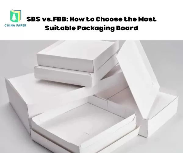 SBS so với FBB: Cách chọn loại bìa bao bì phù hợp nhất